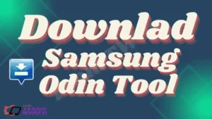 Samsung Odin Tool Download and uses guide