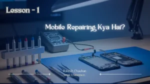 Mobile Repairing Kya Hai