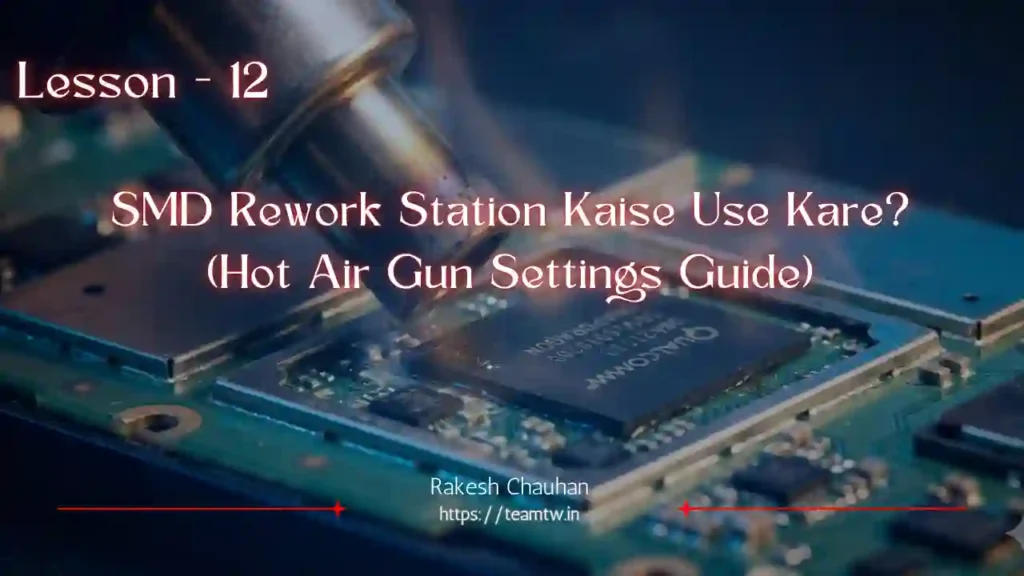 SMD Rework Station Kaise Use Kare