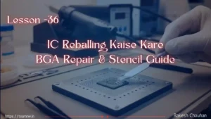 IC Reballing Kaise Kare